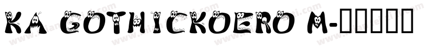 KA GOTHICKOERO M字体转换